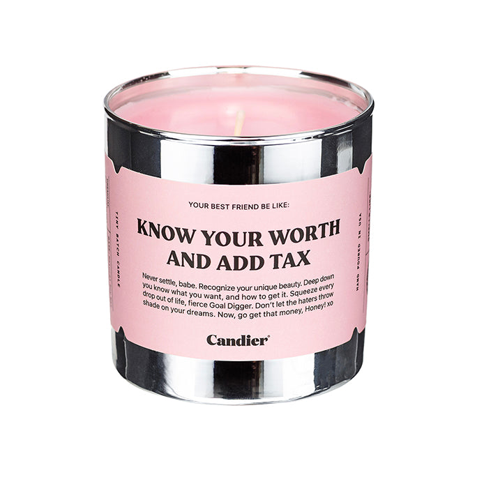 KNOW YOUR WORTH AND ADD TAX CANDLE