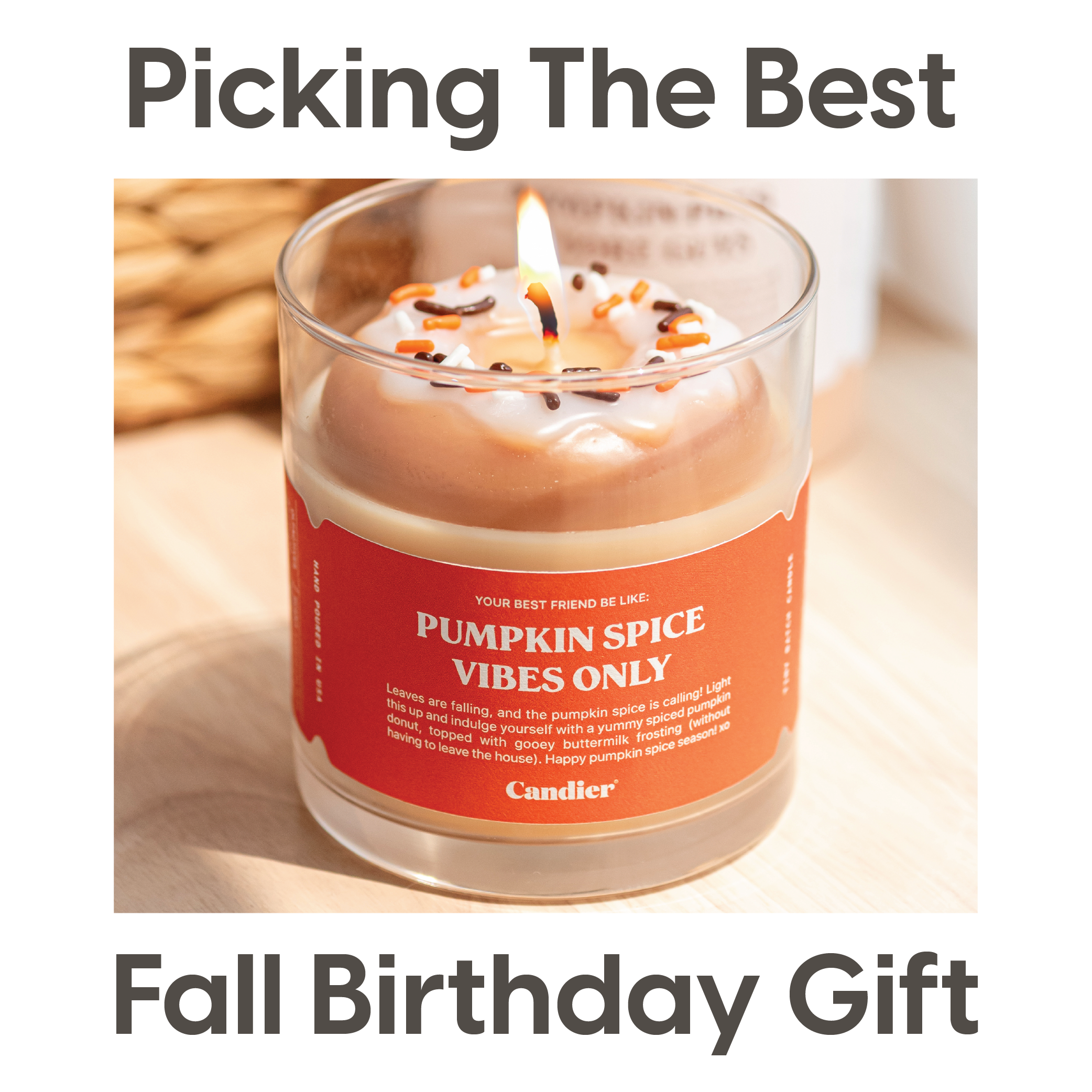 Pick The Best Fall Birthday Gifts text over an image of a fall themed pumpkin donut candle, with a label that reads Pumpkin Spice Vibes Only