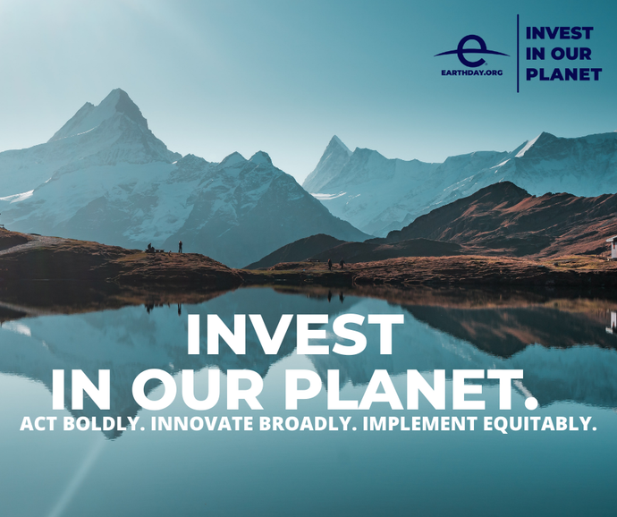 Earth Day 2023- Investing In Our Planet