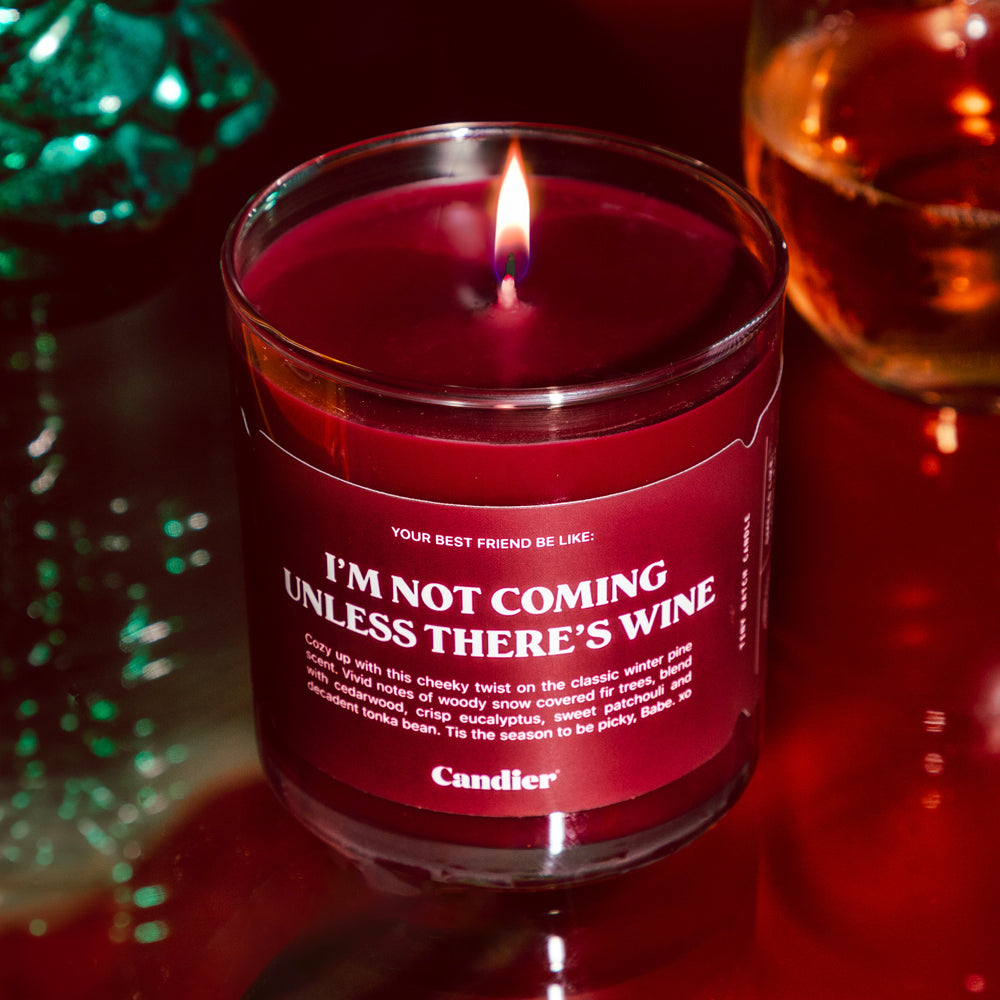 NOT COMING UNLESS WINE CANDLE