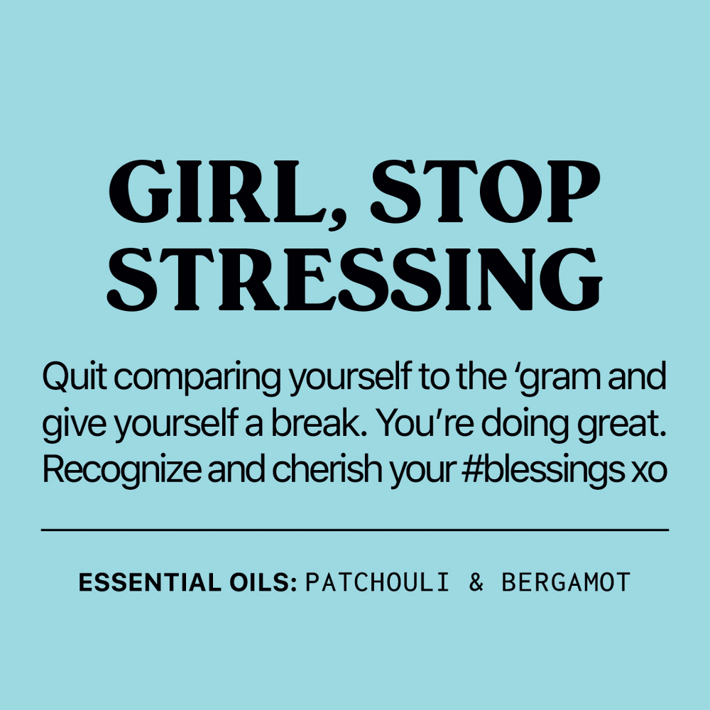 Girl, Stop Stressing Essential Oil About