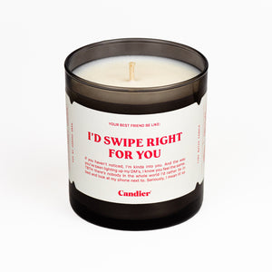 I'D SWIPE RIGHT FOR YOU CANDLE